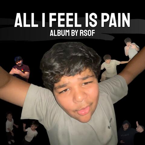 All I Feel Is Pain