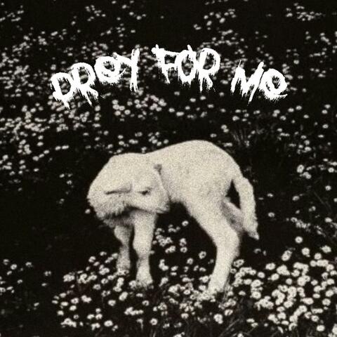 Prey For Me