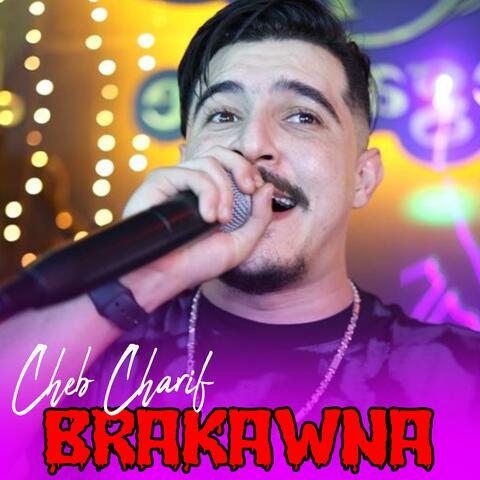 Cheb Charif Brakawna