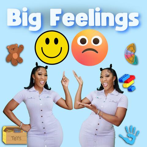 Big Feelings