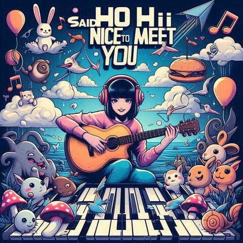 she said oh hi nice to meet you