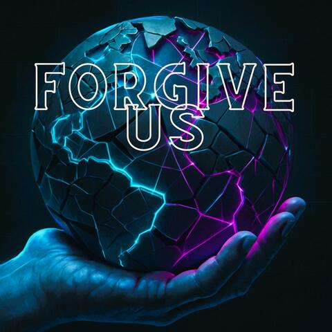 Forgive Us
