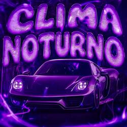 CLIMA NOTURNO (Sped Up)