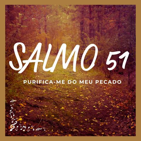 Salmo 51 (Purifica-me do meu Pecado)