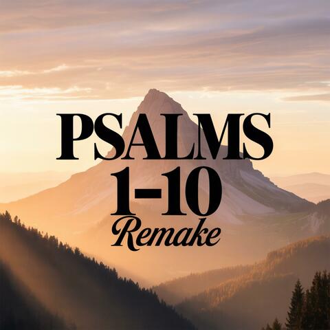 Psalms 1-10 Remake