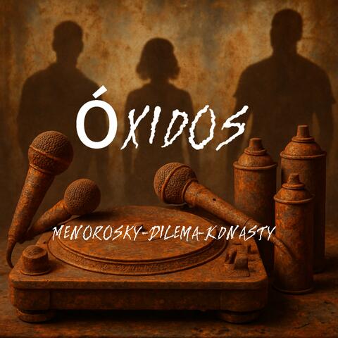 Oxidos (feat. Dilema & KDNASTY ILUMINATIK)