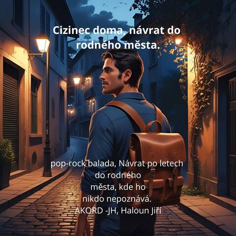 Cizinec doma, návrat do rodného města.