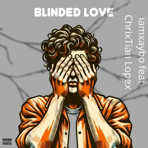 Blinded Love (feat. ChrixTian Lopex)