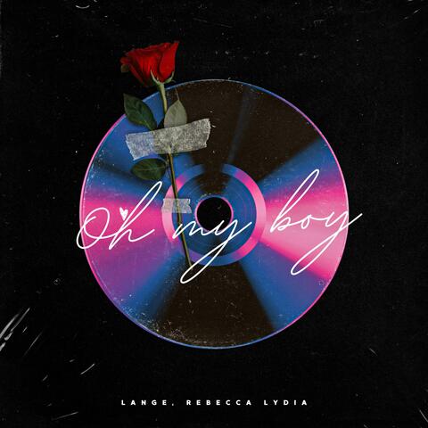 Oh my boy (feat. Rebecca Lydia)