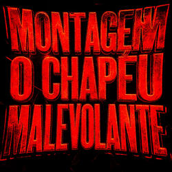 MONTAGEM O CHAPÉU MALEVOLANTE (TikTok Version)