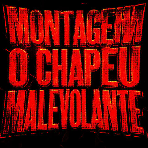 MONTAGEM O CHAPÉU MALEVOLANTE