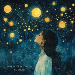 Love Dont Let Me Go (UK Cover)