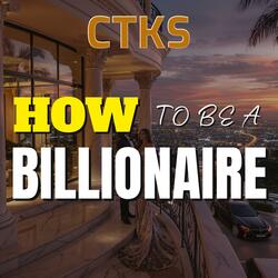 How to be a Billionaire