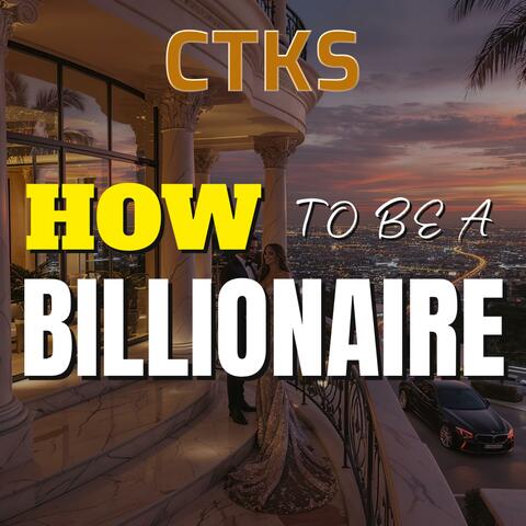 How to be a Billionaire