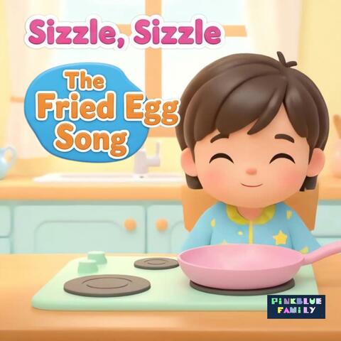 Sizzle Sizzle Fried Egg Song