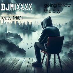 going throw the city (feat. MIDIC)