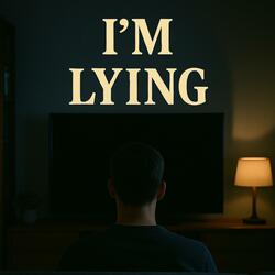 I'm Lying