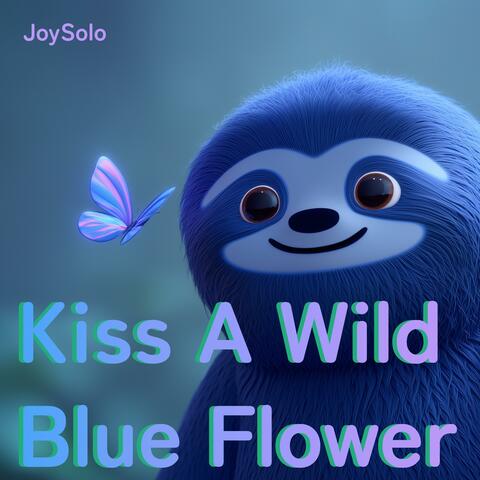 Kiss a Wild Blue Flower
