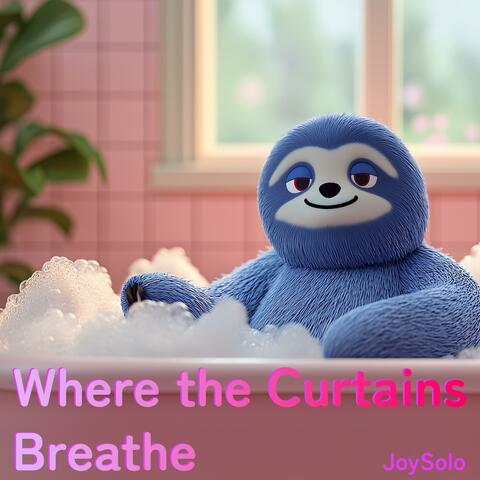 Where the Curtains Breathe