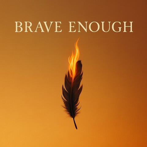 Brave Enough