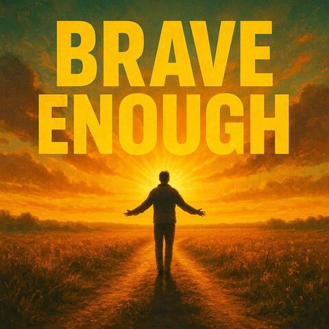Brave Enough