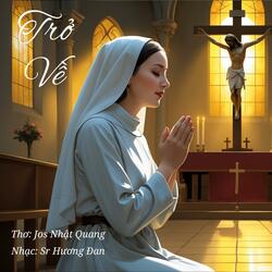 Trở Về (Sr Hương Đan)