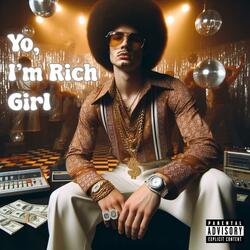 Yo, I'm Rich Girl