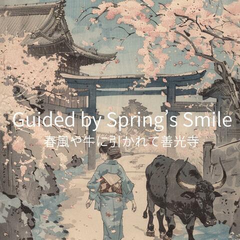 Guided by Spring’s Smile 春風や牛に引かれて善光寺