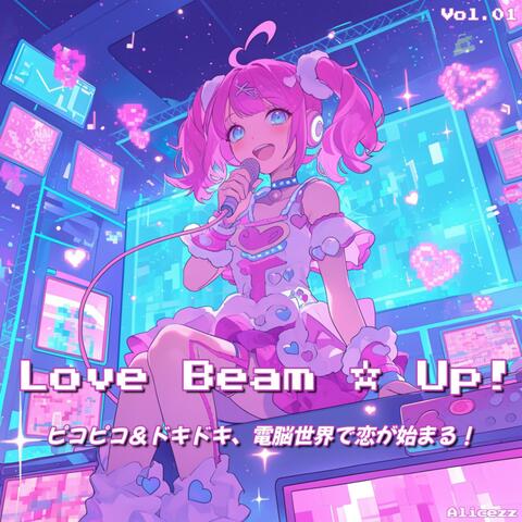 Love Beam ☆ Up!