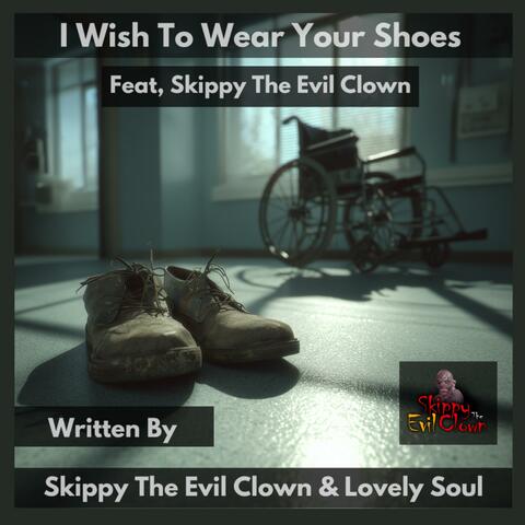 I Wish To Wear Your Shoes