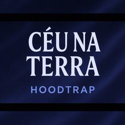 CÉU NA TERRA (HOODTRAP)
