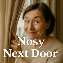 Nosy Next Door
