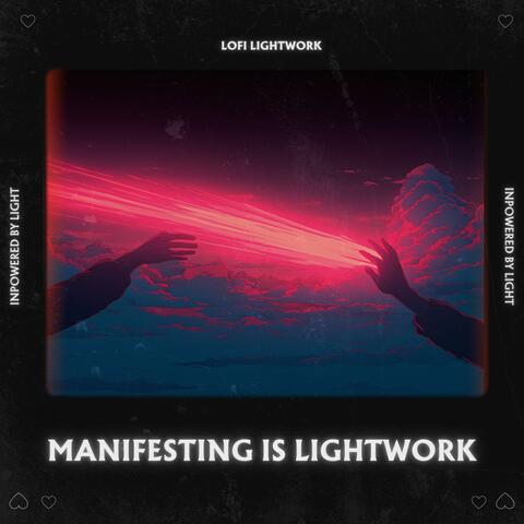 Manifesting Is Lightwork
