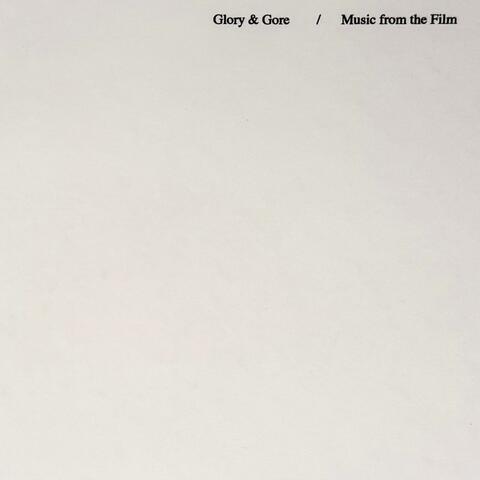 Glory and Gore (Music from the Film)
