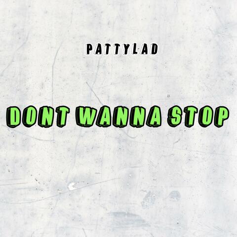 Dont Wanna Stop