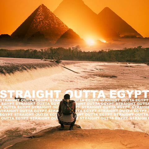 Straight outta egypt