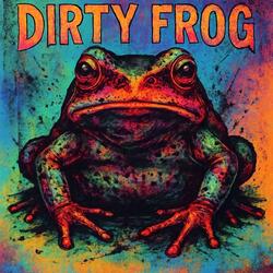 Dirty Frog