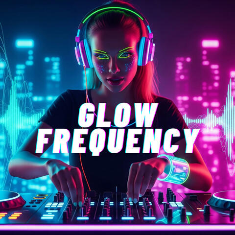 Glow Frequency