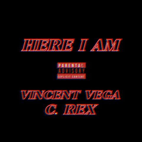 Here I Am (feat. C. Rex)