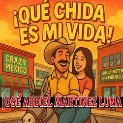 QUE CHIDA ES MI VIDA