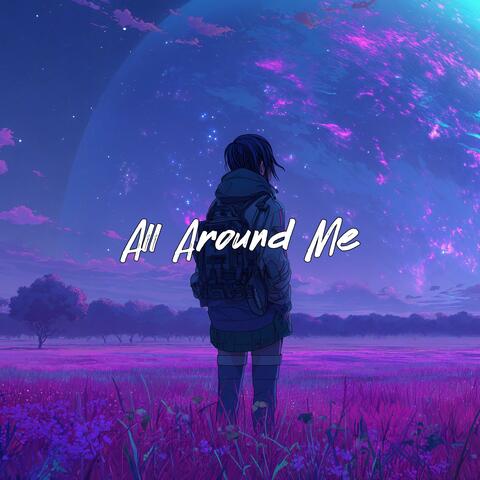 All Around Me