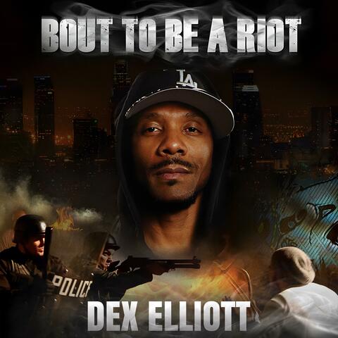 BOUT TO BE A RIOT