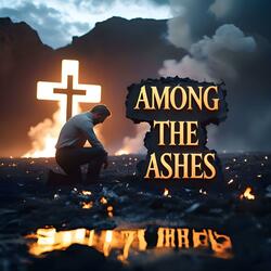Among The Ashes