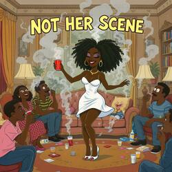 Not Her Scene