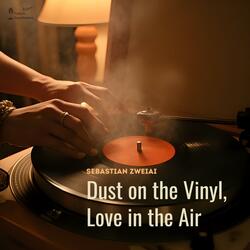 Dust on the vinyl, love in the air