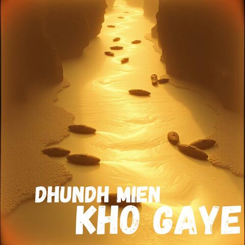 Dhundh mien kho Gaye