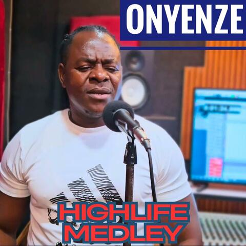 Highlife Medley (feat. Onyenze)