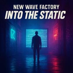 Into the Static
