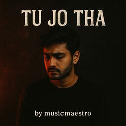 Tu jo tha