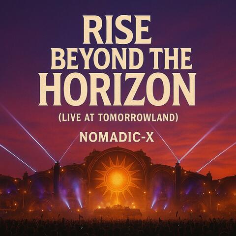 Rise Beyond the Horizon (Live at Tomorrowland) (Live)